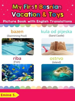 cover image of My First Bosnian Vacation & Toys Picture Book with English Translations